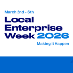 Fuel Your Business Growth: Local Enterprise Week 2026 Arrives in Wicklow